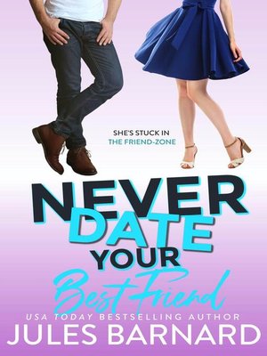 cover image of Never Date Your Best Friend